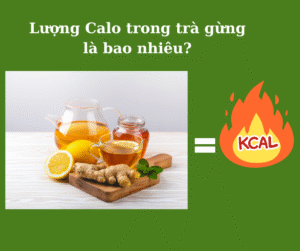 Lượng Calo Trong Trà Gừng?