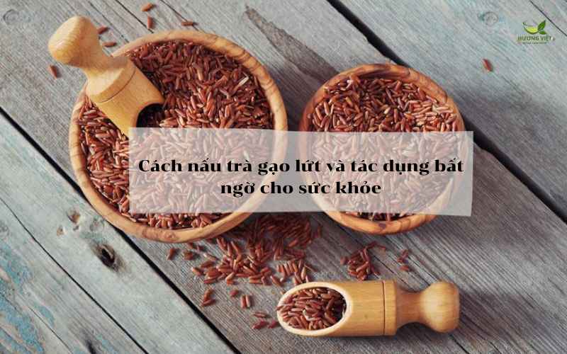 Cách nấu trà gạo lứt