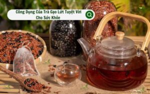 công dụng của trà gạo lứt