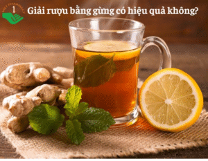 Trà gừng có giải rượu không?