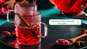 4 lợi ích của trà cam quế hoa hồng