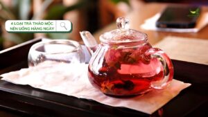 4 loại trà thảo mộc nên uống hàng ngày