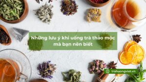 lưu ý khi uống trà thảo mộc